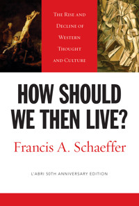 How Should We Then Live? (L'Abri 50th Anniversary Edition) - Francis A. Schaeffer - ebook