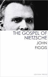 The Gospel of Nietzsche - John Figgis - ebook