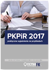 PKPiR 2017 Praktyczne wyjaśnienia na przykładach -  - książka