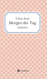 Morgen der Tag - Tobias Renk - ebook