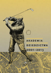 Akademia Dziedzictwa 2001-2013 -  - książka