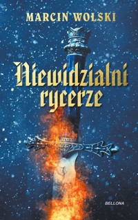 Niewidzialni rycerze - Marcin Wolski - ebook + książka