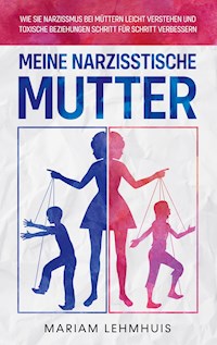 Meine narzisstische Mutter - Mariam Lehmhuis - ebook