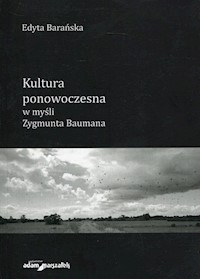 Kultura ponowoczesna w myśli Zygmunta Baumana - Barańska Edyta - książka