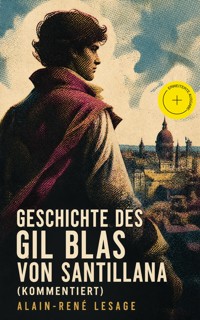 Geschichte des Gil Blas von Santillana (Kommentiert) - Alain-René Lesage - ebook