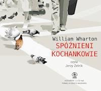 Spóźnieni kochankowie - William Wharton - audiobook + książka