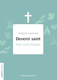 Devenir saint - Gauthier Jacques - ebook