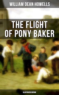 The Flight of Pony Baker (Illustrated Edition) - William Dean Howells - ebook