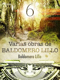 Varias obras de Baldomero Lillo VI - Baldomero Lillo - ebook