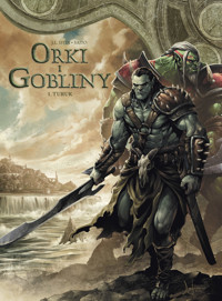 Świat Akwilonu. Orki i gobliny. Turuk. Tom 1 - Istin Jean-Luc - książka