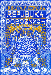 Republika pobożnych. Chasydzka historia Polski - Dorota Bidzińska - ebook + audiobook + książka