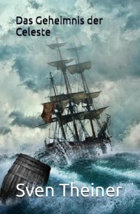 Das Geheimnis der Celeste - Sven Theiner - ebook
