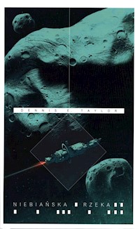 Bobiverse Tom 4 Niebiańska rzeka - Taylor Dennis E. - książka