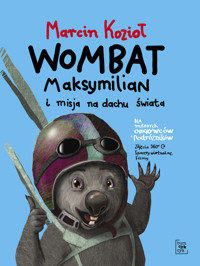 Wombat Maksymilian i misja na dachu świata. Wombat Maksymilian. Tom 2 - Marcin Kozioł - audiobook + książka