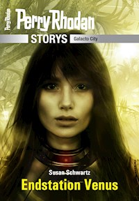 PERRY RHODAN-Storys: Endstation Venus -  Susan Schwartz - ebook