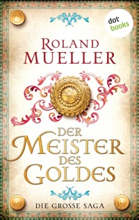 Der Meister des Goldes - Roland Mueller - ebook