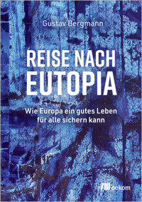 Reise nach Eutopia - Gustav Bergmann - ebook