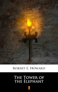 The Tower of the Elephant - Robert E. Howard - ebook