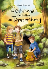 Das Geheimnis der Höhle am Tannenberg - Jürgen Scheibler - ebook