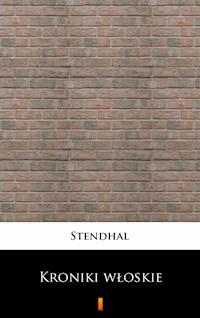 Kroniki włoskie - Stendhal - ebook