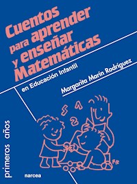 Cuentos para aprender y enseñar Matemáticas - Margarita Marín Rodríguez - ebook