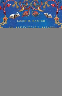 The Medieval Mind of C. S. Lewis - Jason M. Baxter - ebook