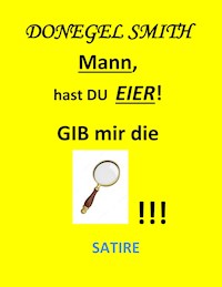 Mann, hast Du Eier! - Donegel Smith - ebook