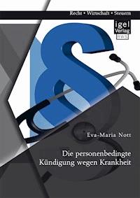 Die personenbedingte Kündigung wegen Krankheit - Eva-Maria Nott - ebook