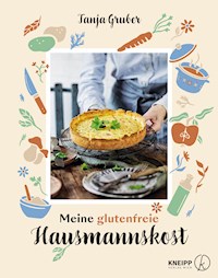 Meine glutenfreie Hausmannskost - Tanja Gruber - ebook