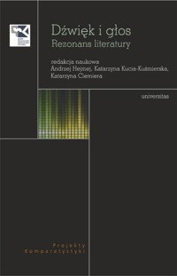 Dźwięk i głos. Rezonans literatury - Katarzyna Ciemiera, Katarzyna Kucia-Kuśmierska, Andrzej Hejmej - książka