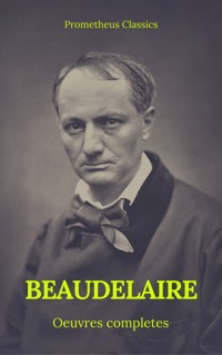 Charles Baudelaire Œuvres Complètes (Prometheus Classics) - Charles Baudelaire - ebook