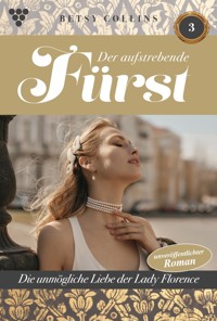 Die unmögliche Liebe der Lady Florence - Betsy Collins - ebook