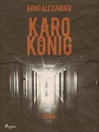 Karo König - Arno Alexander - ebook