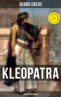 Kleopatra (Historischer Roman) - Georg Ebers - ebook