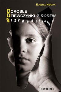Dorosłe dziewczynki z rodzin dysfunkcyjnych - Eugenia Herzyk - ebook + audiobook + książka
