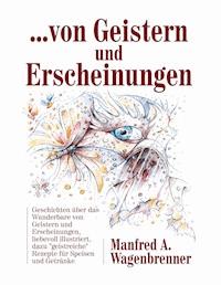 ... von Geistern und Erscheinungen - Manfred A. Wagenbrenner - ebook