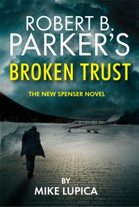 Robert B. Parker's Broken Trust [Spenser #51] - Mike Lupica - ebook