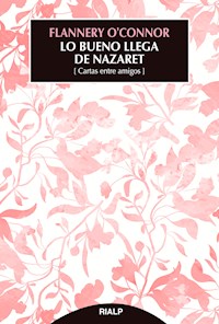 Lo bueno llega de Nazaret - Flannery O'Connor - ebook