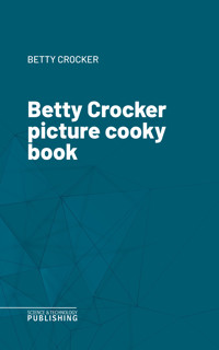 Betty Crocker picture cooky book - Crocker - ebook