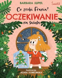 Co zrobi Frania? Tom 5 Oczekiwanie na święta - Supeł Barbara - książka