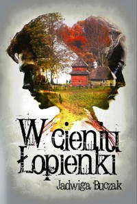 W cieniu Łopienki - Buczak Jadwiga - ebook + książka