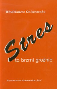 Stres to brzmi groźnie - Oniszczenko Włodzimierz - książka