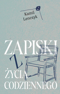 Zapiski z życia codziennego - Lenczyk Kamil - ebook + książka