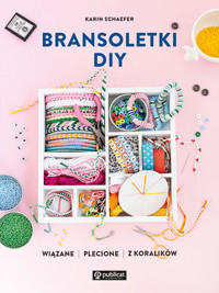 Bransoletki DIY - Karin Schaefer - książka