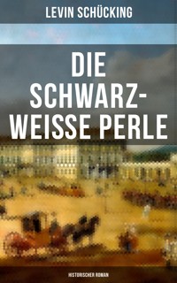 Die schwarz-weisse Perle (Historischer Roman) - Levin Schücking - ebook