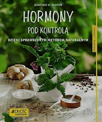 Hormony pod kontrolą Dzięki sprawdzonym metodom naturalnym - Heepen Gunther H. - książka