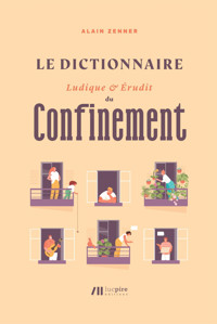 Le Dictionnaire ludique & érudit du Confinement - Alain Zenner - ebook