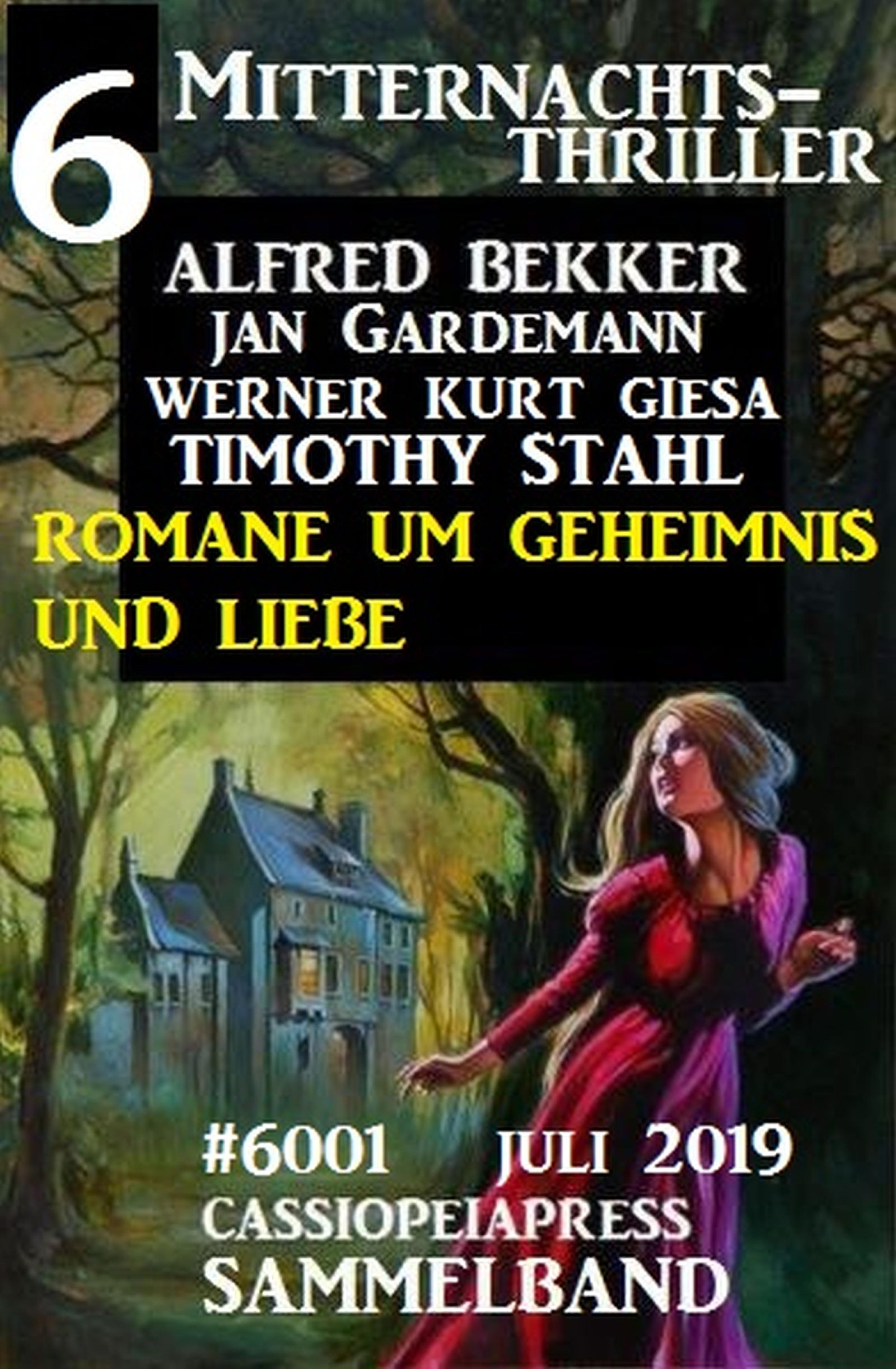 6 Mitternachts-Thriller Sammelband 6001 Juli 2019: Romane um Geheimnis und Liebe