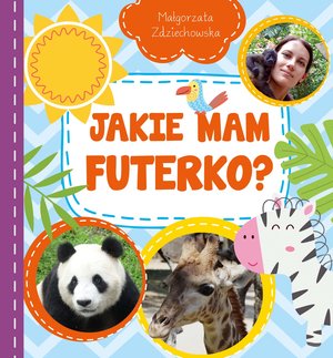 Jakie mam futerko? - Małgorzata Zdziechowska - książka