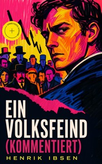 Ein Volksfeind (Kommentiert) - Henrik Ibsen - ebook